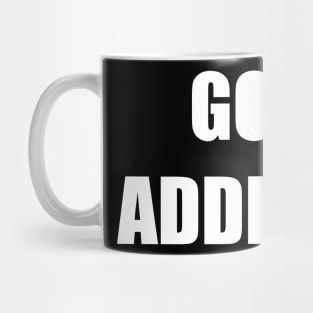 GO ADDICT Mug